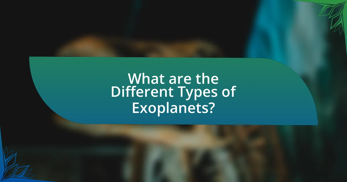 What are the Different Types of Exoplanets?