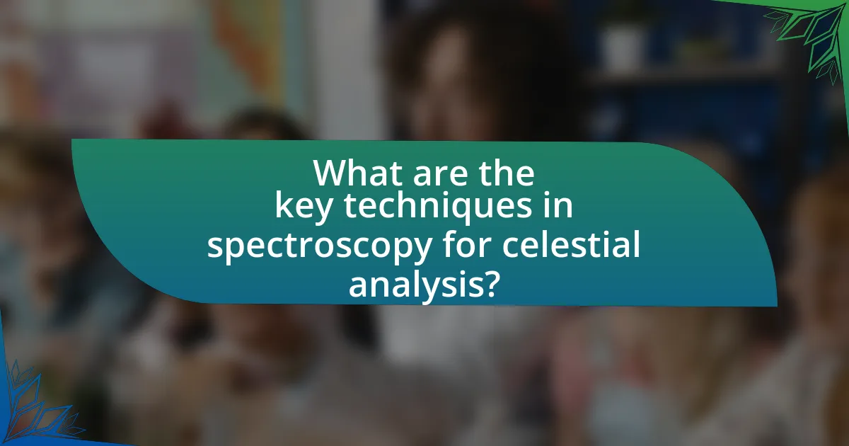 What are the key techniques in spectroscopy for celestial analysis?